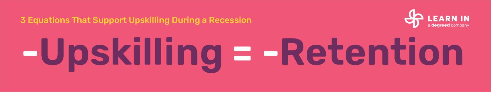 3. Less upskilling equals lower retention in a recession